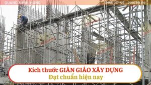 Kích thước giàn giáo xây dựng đạt chuẩn hiện nay