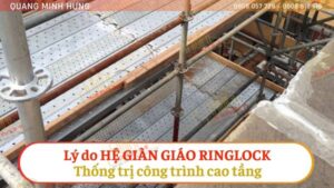 Lý do hệ giàn giáo ringlock thống thị công trình cao tầng