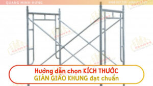 Hướng dẫn chọn kích thước giàn giáo khung chữ H