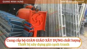 Cung cấp bộ giàn giáo xây dựng chất lượng, thiết bị xây dựng giá cả cạnh tranh