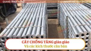 Cây chống tăng giàn giáo và các kích thước căn bản