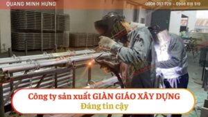 Chọn công ty sản xuất giàn giáo xây dựng đáng tin cậy