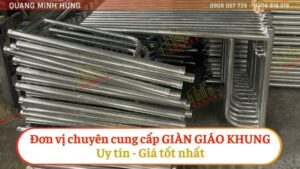 Đơn vị chuyên cung cấp giàn giáo khung uy tín, giá tốt nhất