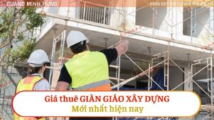 Giá cho thuê giàn giáo xây dựng mới nhất hiện nay