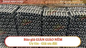Báo giá giàn giáo nêm uy tín nhất - Giá ưu đãi