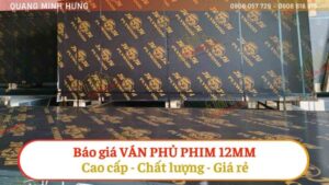 Báo giá ván phủ phim 12mm cao cấp, chất lượng, giá rẻ