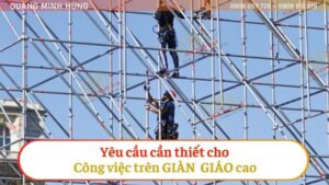Yêu cầu cần thiết cho công việc trên giàn giáo cao