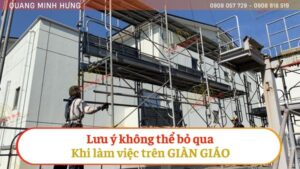 Lưu ý không thể bỏ qua khi làm việc trên giàn giáo
