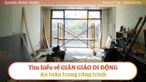 Tìm hiểu về giàn giáo di động an toàn trong công trình