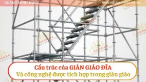 CẤU TRÚC CỦA GIÀN GIÁO ĐĨA VÀ CÔNG NGHỆ ĐƯỢC TÍCH HỢP TRONG GIÀN GIÁO