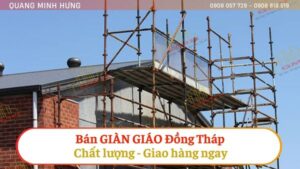 Bán giàn giáo Đồng Tháp chất lượng - Giao hàng ngay!