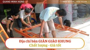 ĐỊA CHỈ BÁN GIÀN GIÁO KHUNG CHẤT LƯỢNG GIÁ TỐT