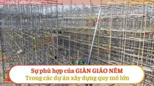 Sự phù hợp của giàn giáo Nêm trong các dự án xây dựng quy mô lớn