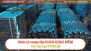 Đơn Vị Cung Cấp Giàn Giáo Nêm Uy Tín Tại TPHCM