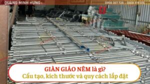 Giàn giáo nêm là gì? Cấu tạo kích thước và quy cách lắp đặt