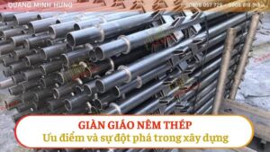 Giàn giáo nêm thép: Ưu điểm và sự đột phá trong xây dựng
