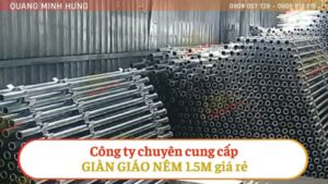 Công Ty Chuyên Cung Cấp Giàn Giáo Nêm 1.5m Giá Rẻ