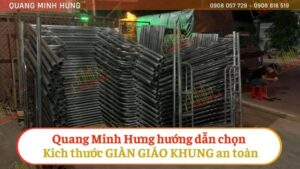 Quang Minh Hưng hướng dẫn chọn kích thước giàn giáo khung an toàn
