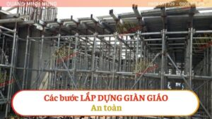 CÁC BƯỚC LẮP DỰNG GIÀN GIÁO AN TOÀN