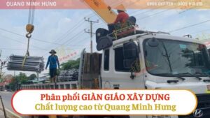 Phân phối giàn giáo xây dựng chất lượng cao từ Quang Minh Hưng