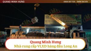 Quang Minh Hưng - Nhà cung cấp vật liệu xây dựng hàng đầu tại Long An
