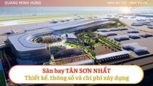Sân bay Tân Sơn Nhất - Thiết kế, thông số và chi phí xây dựng
