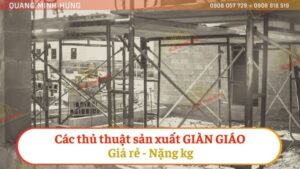 Các Thủ Thuật Sản Xuất Giàn Giáo Gía Rẻ, Nặng Kg