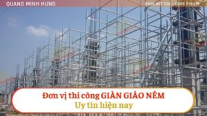 Đơn vị lắp đặt, thi công giàn giáo nêm uy tín hiện nay