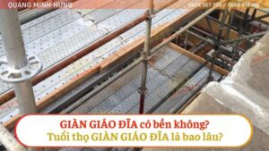 Giàn giáo đĩa có bền không? Tuổi thọ của giàn giáo đĩa là bao lâu?