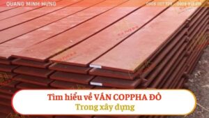 Tìm Hiểu Về Ván Coppha Đỏ Trong Xây Dựng