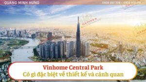 Vinhome Central Park có gì đặc biệt về thiết kế và cảnh quan?