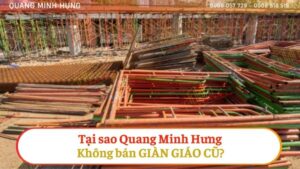 Tại Sao Quang Minh Hưng Không Bán Giàn Giáo Cũ?