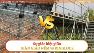 So sánh giàn giáo nêm và giàn giáo ringlock