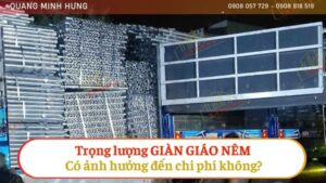 Trọng lượng giàn giáo nêm ảnh hưởng đến chi phí