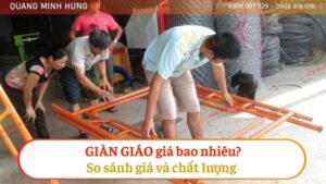 Giàn giáo giá bao nhiêu? So sánh giá với chất lượng