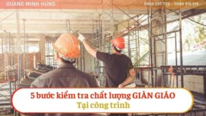 5 bước kiểm tra chất lượng giàn giáo