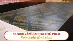 So sánh ván coppha phủ phim với coppha gỗ, nhựa