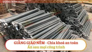 Giằng giáo nêm - Chìa khoá an toàn cho công trình