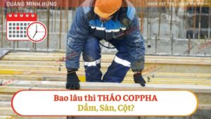 Bao lâu thì tháo coppha dầm, sàn, cột?