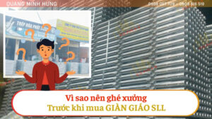 Ghé xưởng khi mua giàn giáo SLL
