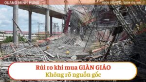Rủi ro khi mua giàn giáo không rõ nguồn gốc