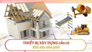Thiết bị xây dựng cần khi xây nhà phố
