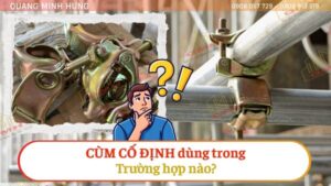 Cùm cố định dùng trong trường hợp nào?