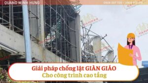 Giải pháp chống lật giàn giáo cho công trình