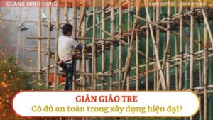 Giàn giáo tre có an toàn trong xây dựng?