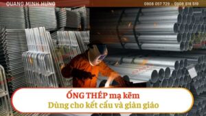 Ống thép mạ kẽm dùng cho kết cấu và giàn giáo