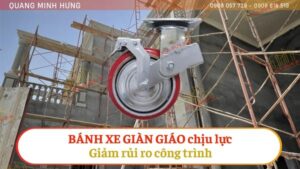 Bánh xe giàn giáo chịu lực giảm rủi ro
