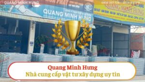 Quang Minh Hưng: Nhà cung cấp vật tư xây dựng uy tín