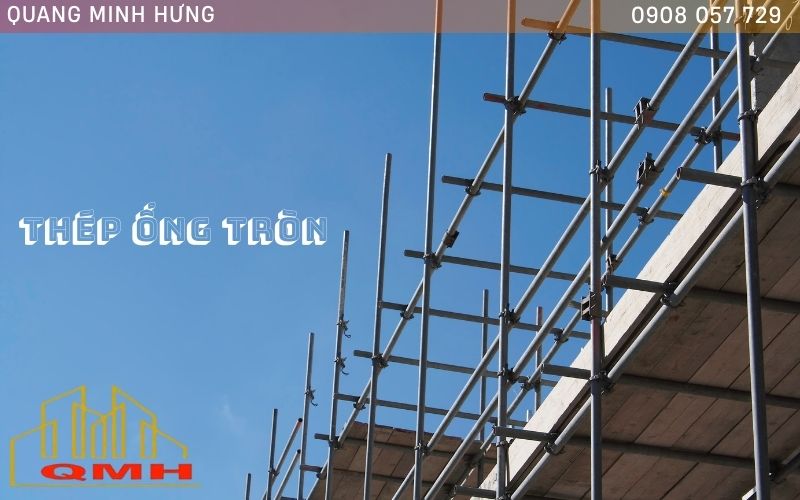 Thép ống tròn làm giàn giáo