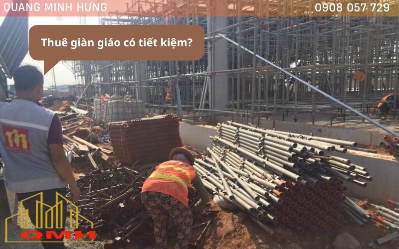 Thuê giàn giáo có thật sự tiết kiệm?